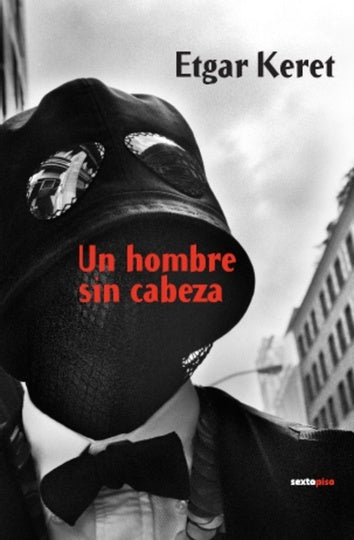 hombre sin cabeza, Un | Etgar Keret