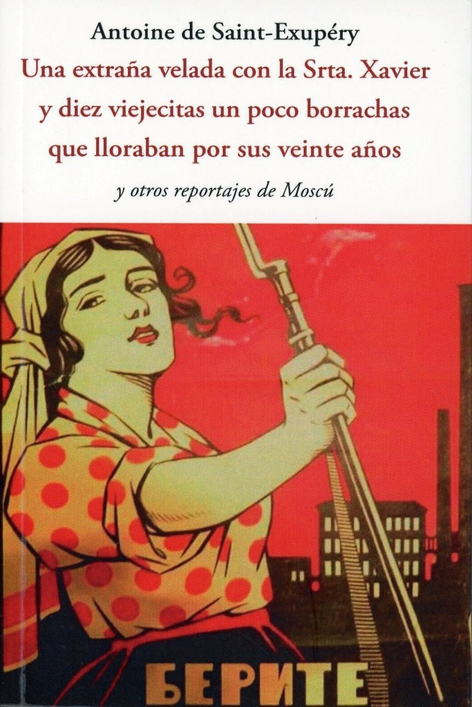 EXTRA¥A VELADA CON LA SRTA. XAVIER Y DIEZ VIEJECITAS UN POCO | ANTOINE DE SAINT-EXUPERY