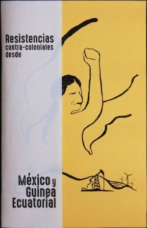 Resistencias contra-coloniales | Rosa Marina Flores Cruz