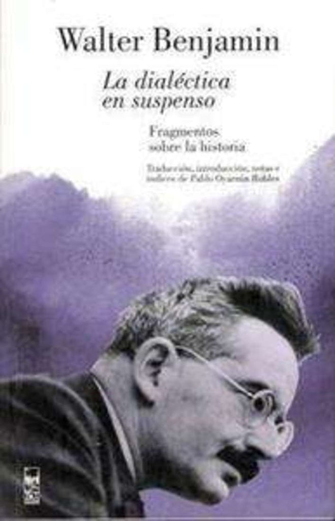 Dialectica en Suspenso, La | Walter Benjamin