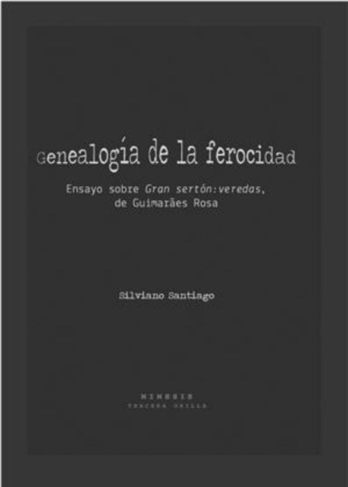 GENEALOGÍA DE LA FEROCIDAD | Silviano Santiago