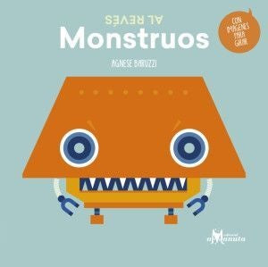 Monstruos al revés (con imágenes para girar) | Agnese Baruzzi