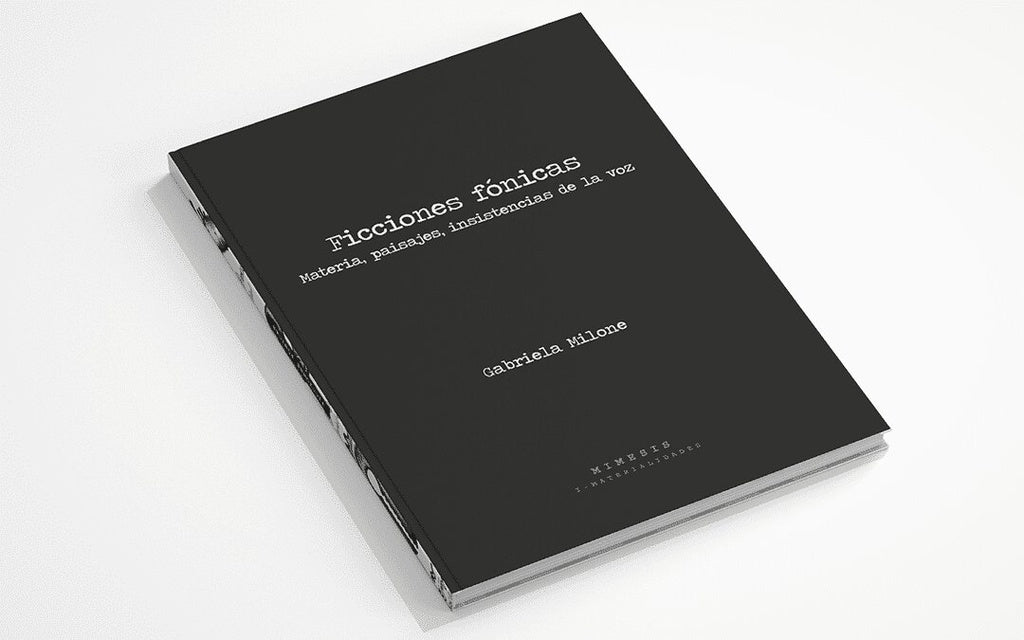 Ficciones Fónicas | Gabriela Milone