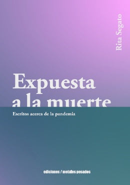 Expuesta a la muerte | Rita Laura Segato
