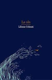 La ola | LILIANA COLANZI
