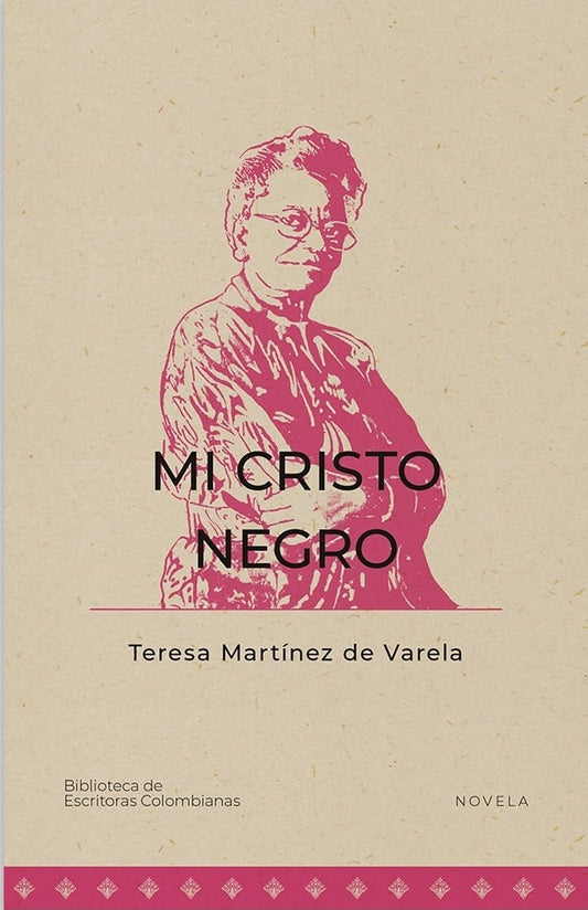 MI CRISTO NEGRO | TERESA MARTÍNEZ DE VARELA