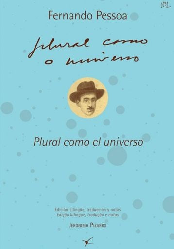 PLURAL COMO EL UNIVERSO | FERNANDO PESSOA