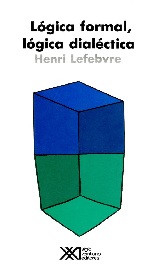 LOGICA FORMAL, LOGICA DIALECTICA | HENRI LEFEBVRE