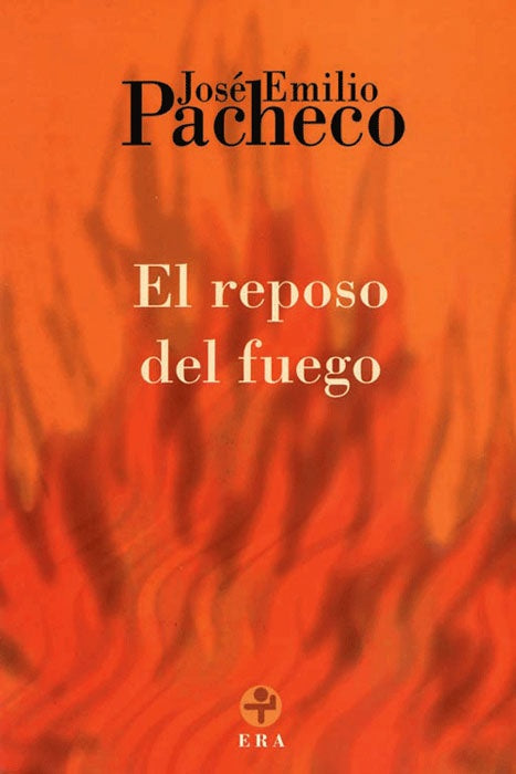 EL REPOSO DEL FUEGO | JOSÉ EMILIO PACHECO