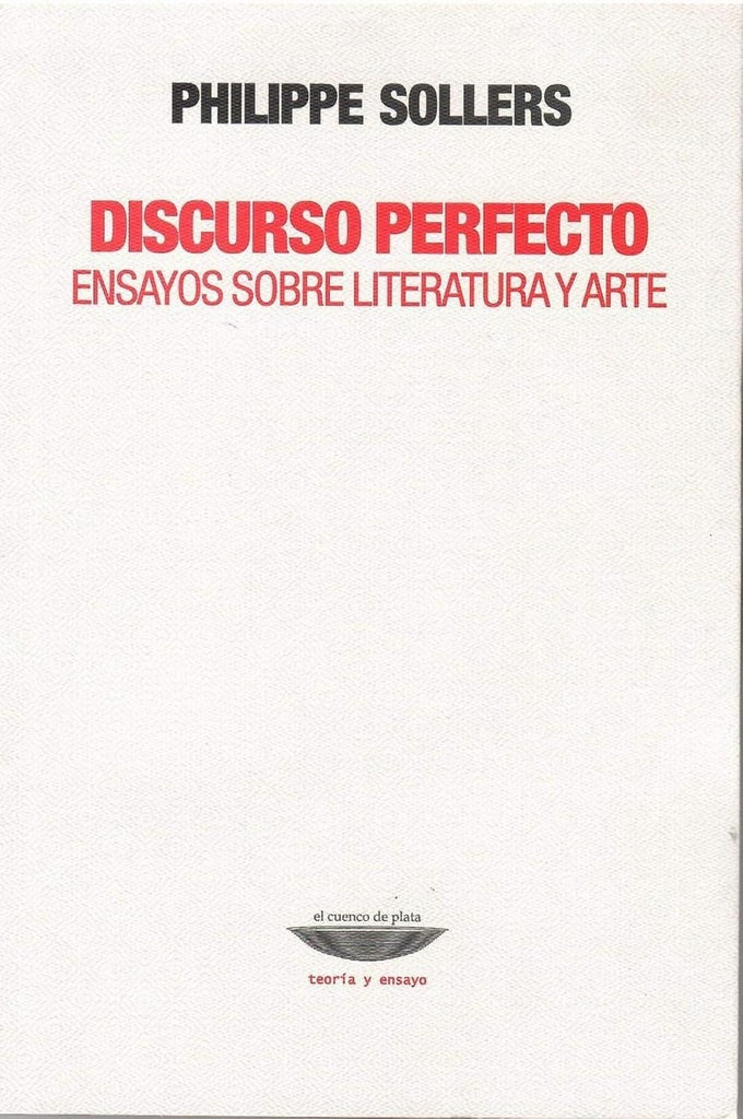 Discurso perfecto. Ensayos sobre literatura y arte | PHILIPPE SOLLERS