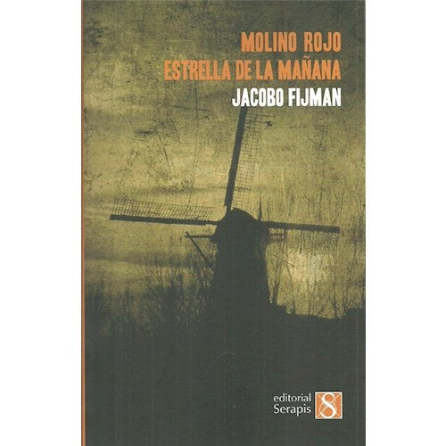 Molino rojo. Estrella de la mañana | Jacobo Fijman