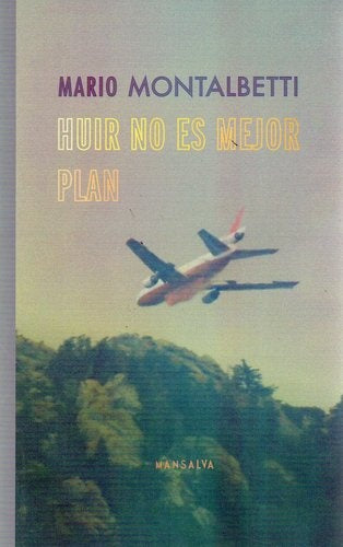 HUIR NO ES MEJOR PLAN | Mario Montalbetti