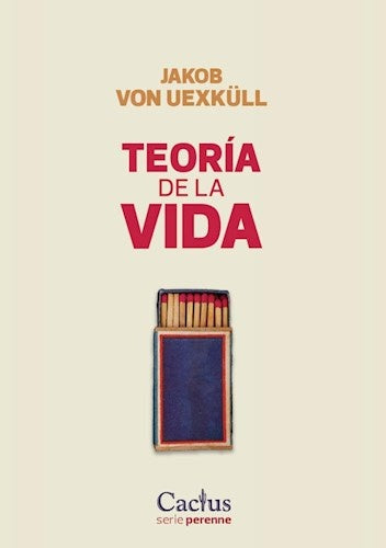 Teoría de la vida | Jakob Von Uexkull