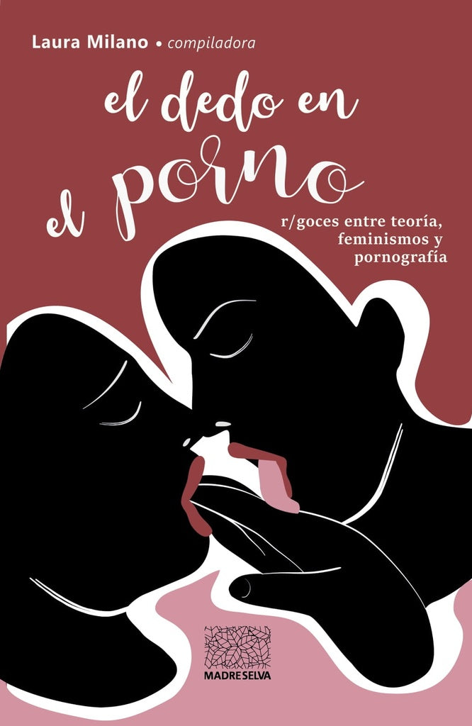 El dedo en el porno. Teorí, feminismos y pornografía | Laura Milano (comp)