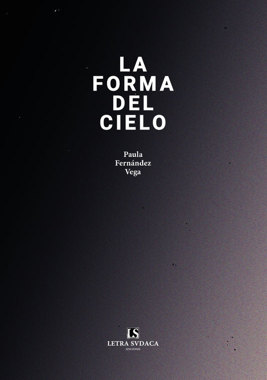 LA FORMA DEL CIELO | PAULA FERNÁNDEZ VEGA