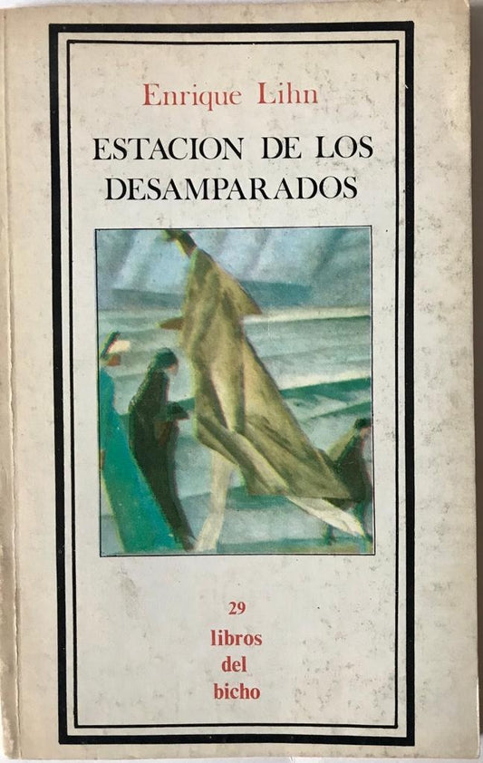 ESTACION DE LOS DESAMPARADOS | Enrique Lihn