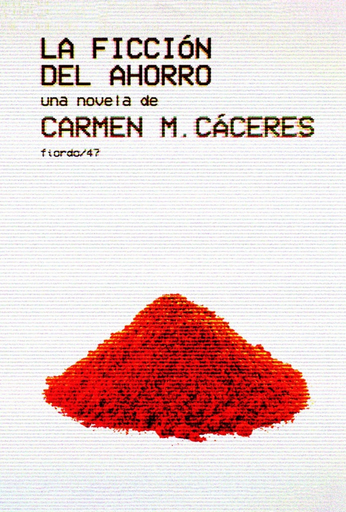 LA FICCIÓN DEL AHORRO | CARMEN  CACERES
