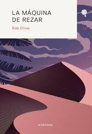 La máquina de rezar | Bob Chow