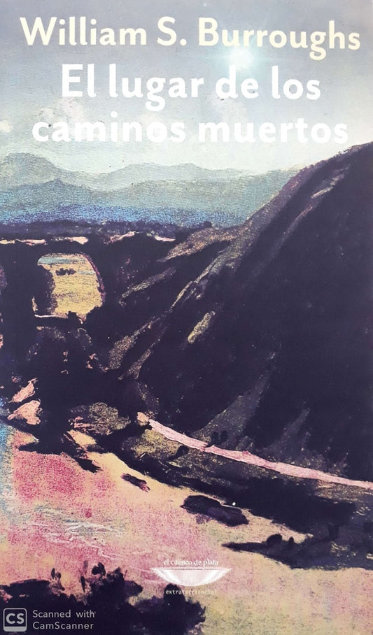 El lugar de los caminos muertos | William S. Burroughs