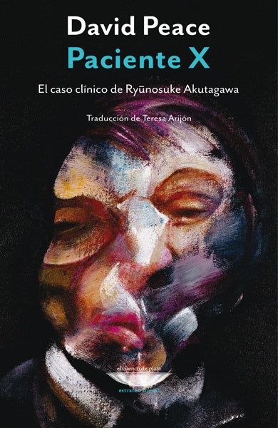 Paciente X. El caso clínico de Ryunosuke Akutagawa | David Peace