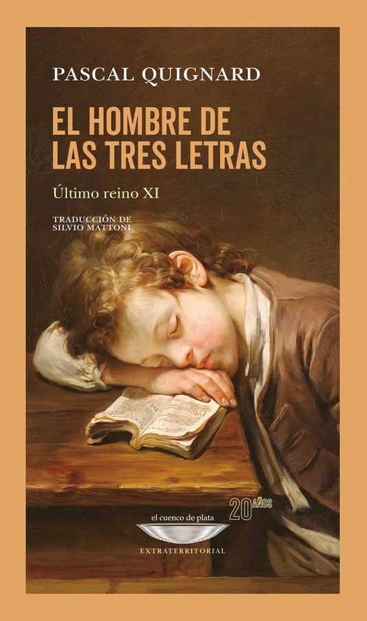 El hombre de las tres letras - Último reino XI | PASCAL QUIGNARD