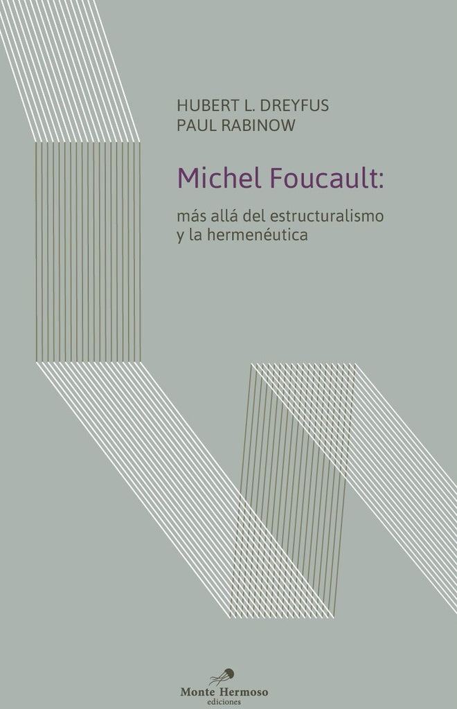 Michel Foucault: más allá del estructuralismo y la hermenéutica | H.Dreyfus y P.Rabinow