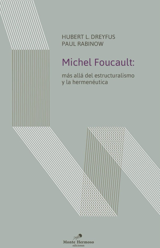 Michel Foucault: más allá del estructuralismo y la hermenéutica | H.Dreyfus y P.Rabinow