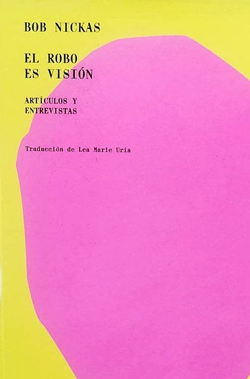 El robo es visión | Bob Nickas