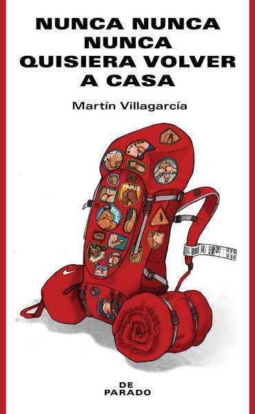 Nunca nunca nunca quisiera volver a casa | Martín Villagarcía