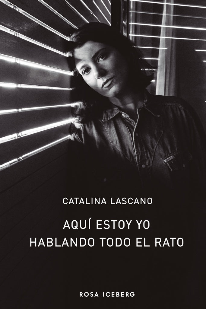 Aquí estoy yo hablando todo el rato | Catalina Lascano