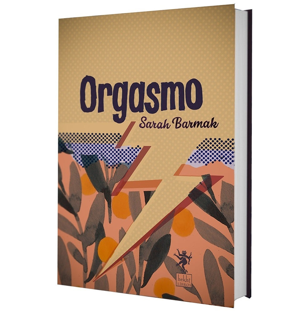 ORGASMO | SARAH BARMAK