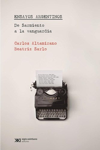 ENSAYOS ARGENTINOS. DE SARMIENTO A LA VANGUARDIA | BEATRIZ/ALTAMIRANO CARLOS SARLO