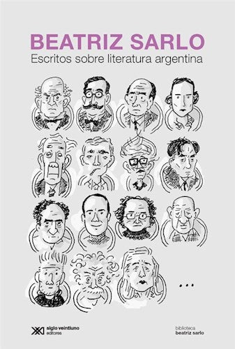 ESCRITOS SOBRE LITERATURA ARGENTINA | BEATRIZ SARLO