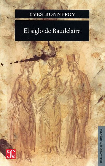 El siglo de Baudelaire | Yves Bonnefoy