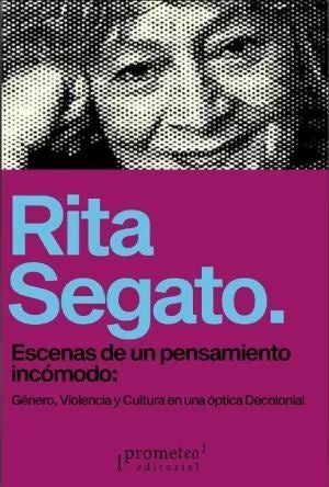 Escenas de un Pensamiento Incomodo | Rita Segato