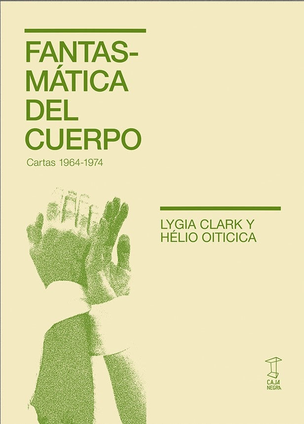 Fantasmática del cuerpo | Lygia Clark y Hélio Oiticica