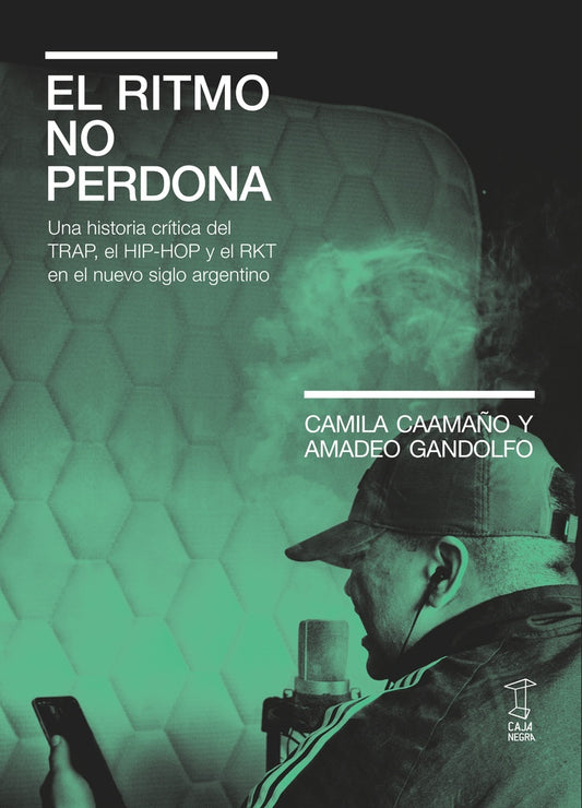 El ritmo no perdona: Una historia crítica del TRAP | Camila Caamaño y Amadeo Gandolfo