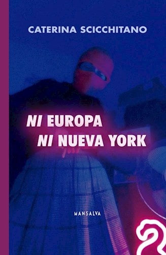 NI EUROPA NI NUEVA YORK | Caterina Scicchitano
