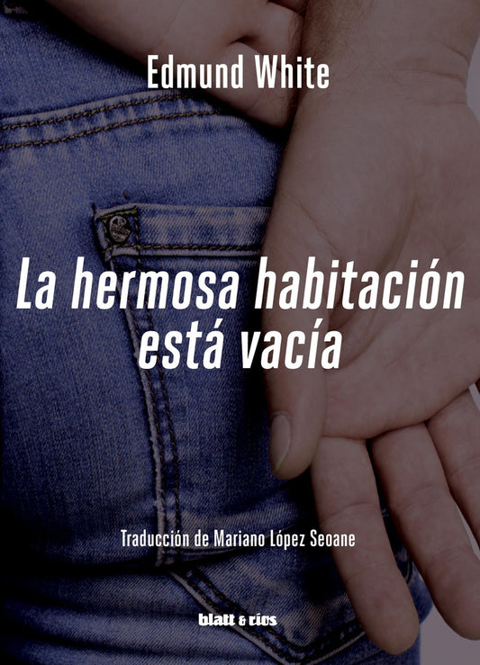 LA HERMOSA HABITACIÓN VACÍA | Edmund White