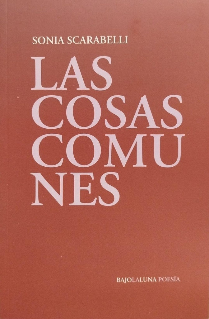 Las cosas comunes | Sonia Scarabelli