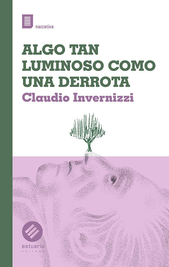 Algo tan luminoso como una derrota | Claudio Invernizzi
