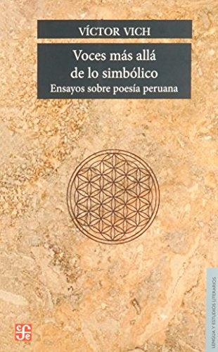 Voces más allá de lo simbólico. Ensayos sobre poesía peruana | Víctor Vich