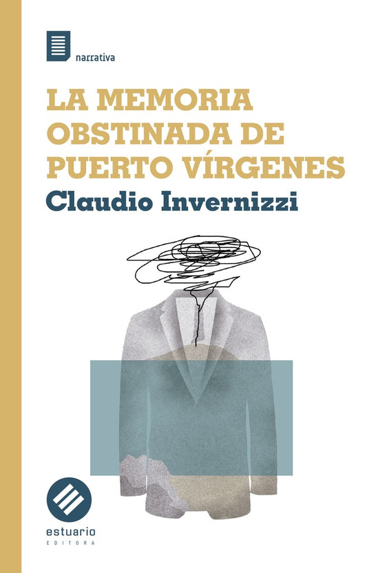 La memoria obstinada de Puerto Virgenes | Claudio Invernizzi