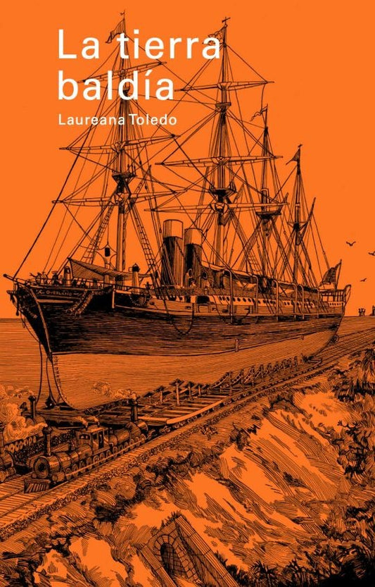 LA TIERRA BALDÍA | LAUREANA TOLEDO