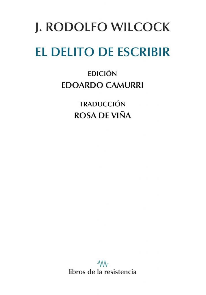 El delito de escribir | Rodolfo Wilcock