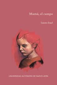 Mamá, el campo | Lázaro Izael
