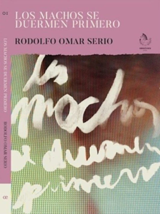 Los machos se duermen primero | RODOLFO OMAR SERIO