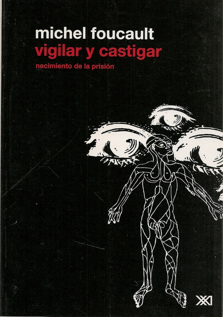 VIGILAR Y CASTIGAR. NACIMIENTO DE LA PRISION (NUEVA EDICION) | MICHEL FOUCAULT