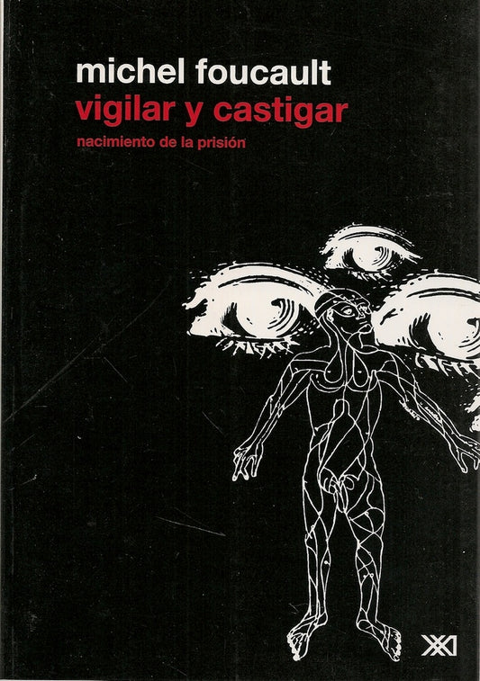 VIGILAR Y CASTIGAR. NACIMIENTO DE LA PRISION (NUEVA EDICION) | MICHEL FOUCAULT