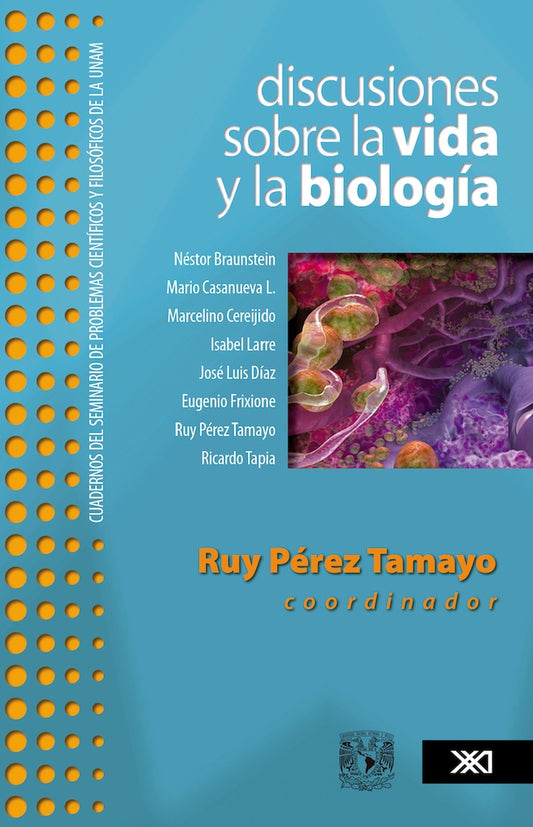 DISCUSIONES SOBRE LA VIDA Y LA BIOLOGIA | RUY PEREZ TAMAYO